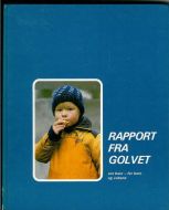 RAPPORT FRA GOLVET. Om barn- for barn og voksne. 1979.