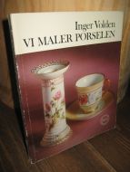 Volden: VI MALER PORSELEN. 1975.