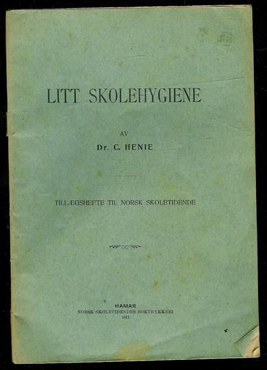 HENIE. LITT SKOLEHYGIENE. 1911.