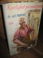 PRØYSEN, ALF: Kjærlighet på rundpinne. 1958.