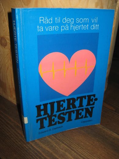 Diethrich: HJERTE TESTEN. Råd til deg som vil ta vare på hjertet ditt. 1987.