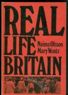 Olsson, Naima: REAL LIFE BRITAIN. 1970