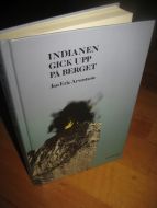 Arvastson: INDIANEN GICK UPP PÅ BERGET. 1993.