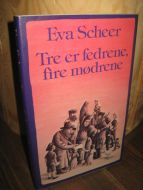 Sheer, Eva: Tre er fedrene, fire mødrene. 1981.