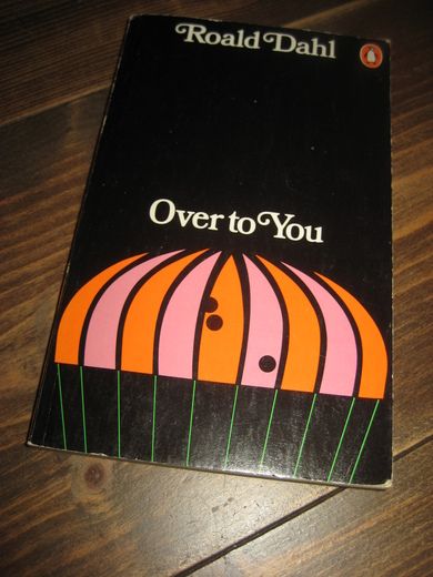 Dahl, Roald: Over to You. 1981.