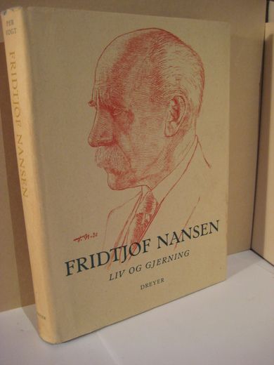 VOGT, PER: FRIDTJOF NANSEN. LIV OG GJERNING. 1961.