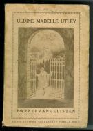 WANG: ULDINE MABELLE UTLEY- BARNE EVANGELISTEN. 1931.