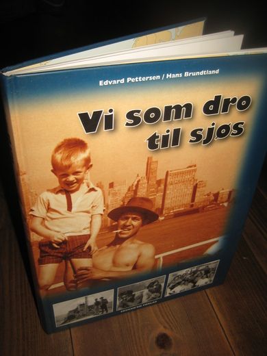 Brundtland, Hans: Vi som dro til sjøs. 2002. 