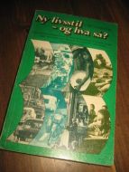 DAMMANN, ERIK: NY LIVSSTIL- OG HVA SÅ ? 1976.