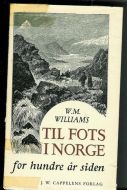 Williams: TIL FOTS I NORGE for hundre år siden. 1967