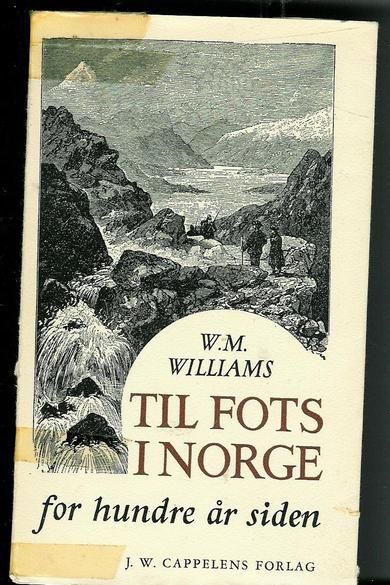 Williams: TIL FOTS I NORGE for hundre år siden. 1967