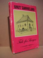 TJØNNELAND, KNUT: Tale for Bergen. 1975.