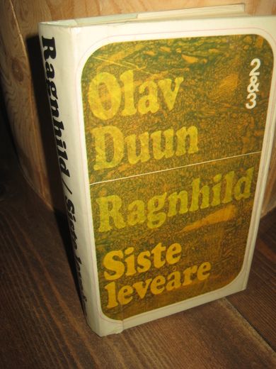 DUUN, OLAV: RAGNHILD. / SISTE LEVEÅRE. 1970.