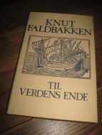 FALDBAKKEN, KNUT: TIL VERDENS ENDE. 1991. 