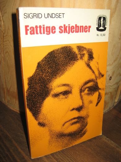 UNDSET, SIGRID: Fattige skjebner. 1970.