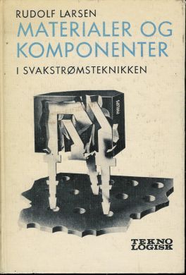 Rudolf Larsen, Materialer og komponenter i svakstrømsteknikken, 1973