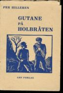 Per Hilleren: Gutane på Holbråten 1936