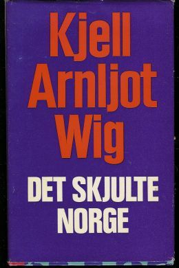 Kjell Arnljot Wig, Det skjulte Norge