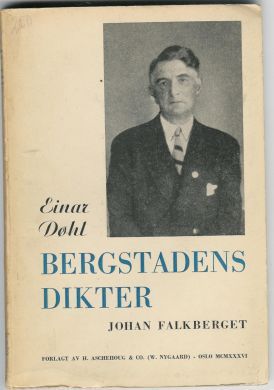 Einar Døhl: Bergstadens dikter Johan Falkberget